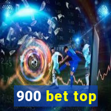 900 bet top